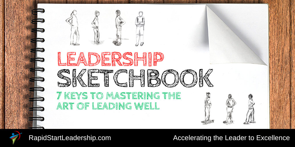 Leadership Sketchbook:  7 Keys to Mastering the Art of Leading