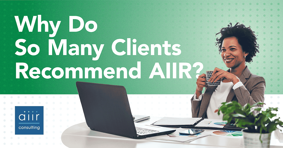 Why Do So Many Clients Recommend AIIR?